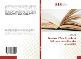 Réseaux d'Eau Potable et SIG pour détection des anomalies di Youssef Friou, Mohamed Bya edito da Editions universitaires europeennes EUE