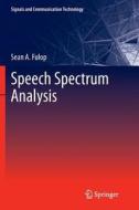 Speech Spectrum Analysis di Sean A. Fulop edito da Springer Berlin Heidelberg