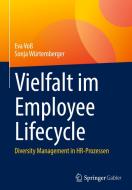Vielfalt im Employee Lifecycle di Eva Voß, Sonja Würtemberger edito da Springer-Verlag GmbH