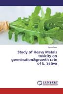 Study of Heavy Metals toxicity on germination&growth rate of E. Sativa di Aysha Awan edito da LAP Lambert Academic Publishing