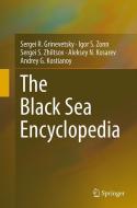 The Black Sea Encyclopedia di Sergei R. Grinevetsky, Aleksey N. Kosarev, Andrey G. Kostianoy, Sergei S. Zhiltsov, Igor S. Zonn edito da Springer Berlin Heidelberg