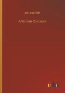 A Sicilian Romance di Ann Radcliffe edito da Outlook Verlag