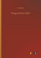 Wings and the Child di E. Nesbit edito da Outlook Verlag