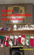 Hank's Adventskalender Geschichten di Heinfried Kuers edito da Books on Demand