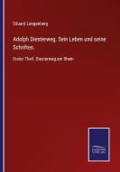Adolph Diesterweg. Sein Leben und seine Schriften. di Eduard Langenberg edito da Salzwasser-Verlag GmbH