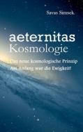 aeternitas - Kosmologie di Savas Simsek edito da Books on Demand