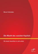 Die Macht des sozialen Kapitals: Die beste Investition in sich selbst di Marcel Schnieber edito da Diplomica Verlag