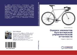 Otsenka Elementov Bukhgalterskoy Upravlencheskoy Otchetnosti di Slobodnyak Il'ya edito da Lap Lambert Academic Publishing