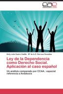 Ley de la Dependencia como Derecho Social. Aplicación al caso español di Nelly Julia Castro Vadillo, Mª de la O Barroso González edito da EAE