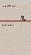 Stille Helden di Ida Boy-Ed edito da TREDITION CLASSICS