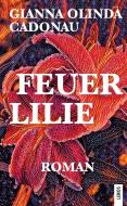 Feuerlilie di Gianna Olinda Cadonau edito da Lenos Verlag