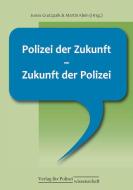 Polizei der Zukunft - Zukunft der Polizei edito da Verlag f. Polizeiwissens.