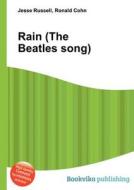 Rain (the Beatles Song) di Jesse Russell, Ronald Cohn edito da Book On Demand Ltd.