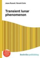 Transient Lunar Phenomenon di Jesse Russell, Ronald Cohn edito da Book On Demand Ltd.