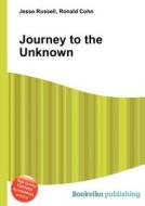 Journey To The Unknown edito da Book On Demand Ltd.