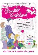 Family and School: For the parents who are eager to enhance and supplement their children's upbringing and education di Anthi Sideris edito da LIGHTNING SOURCE INC