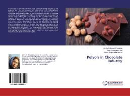 Polyols in Chocolate Industry di Haniyeh Rasouli Pirouzian, Aziz Homayouni Rad, Seyed Bagher Mirtajeddini edito da LAP Lambert Academic Publishing