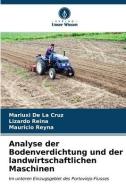 Analyse der Bodenverdichtung und der landwirtschaftlichen Maschinen di Mariuxi de La Cruz, Lizardo Reina, Mauricio Reyna edito da Verlag Unser Wissen