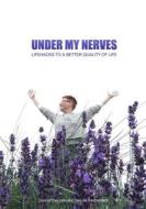 Under My Nerves: Lifehacks for di Christina Lien edito da Christina Lien