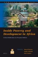 Inside Poverty and Development in Africa: Critical Reflections on Pro-Poor Policies edito da BRILL ACADEMIC PUB