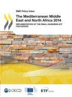 The Mediterranean Middle East And North Africa 2014 di Oecd edito da Organization For Economic Co-operation And Development (oecd
