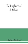 The temptation of St. Anthony di Gustave Flaubert edito da Alpha Editions