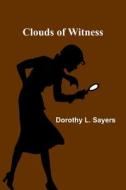 Clouds Of Witness di Dorothy L Sayers edito da Alpha Edition