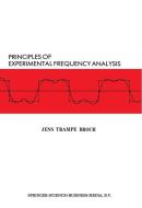 Principles of Experimental Frequency Analysis di J. T. Broch edito da Springer Netherlands