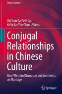 Conjugal Relationships in Chinese Culture: Sino-Western Discourses and Aesthetics on Marriage edito da SPRINGER NATURE