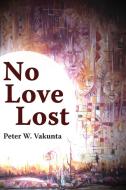 No Love Lost di Peter Wuteh Vakunta edito da Langaa Rpcig