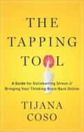 The Tapping Tool di Tijana Coso edito da Kahlua Press