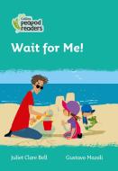 Level 3 - Wait For Me! di Juliet Clare Bell edito da HarperCollins Publishers