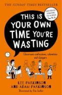 This Is Your Own Time You're Wasting di Lee Parkinson, Adam Parkinson edito da HarperCollins Publishers