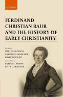 Ferdinand Christian Baur and the History of Early Christianity di Martin Bauspiess edito da OUP Oxford
