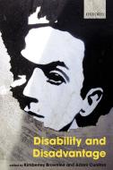 Disability and Disadvantage di Kimberley Brownlee, Adam Cureton edito da OUP Oxford