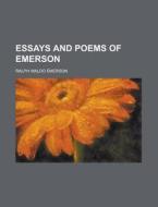 Essays And Poems Of Emerson di Ralph Waldo Emerson edito da General Books Llc