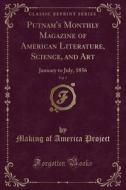 Putnam's Monthly Magazine Of American Literature, Science, And Art, Vol. 7 di Making Of America Project edito da Forgotten Books