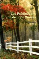 Les Prédications de John Wesley - Tome 3 di John Wesley edito da Lulu.com