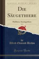 Die Säugethiere, Vol. 3: Hufthiere, Seesäugethiere (Classic Reprint) di Alfred Edmund Brehm edito da Forgotten Books