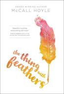 The Thing with Feathers di McCall Hoyle edito da HarperCollins Focus