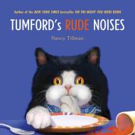 Tumford's Rude Noises di Nancy Tillman edito da FEIWEL & FRIENDS