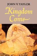 Kingdom Come di John Vernon Taylor edito da SCM Press