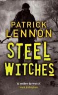 Steel Witches di Patrick Lennon edito da Hodder & Stoughton