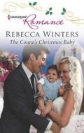 The Count's Christmas Baby di Rebecca Winters edito da Harlequin