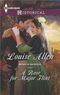 A Rose for Major Flint di Louise Allen edito da Harlequin