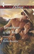 Anywhere with You di Debbi Rawlins edito da Harlequin