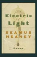 Electric Light di Seamus Heaney edito da Farrar, Strauss & Giroux-3PL