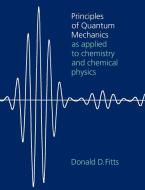 Principles of Quantum Mechanics di Donald D. Fitts, Fitts Donald D. edito da Cambridge University Press