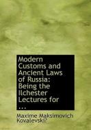 Modern Customs and Ancient Laws of Russia: Being the Ilchester Lectures for ... di Maxime Maksimovic Kovalevskii edito da BiblioLife