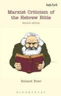 Marxist Criticism of the Hebrew Bible: Second Edition di Roland Boer edito da Bloomsbury Publishing PLC
